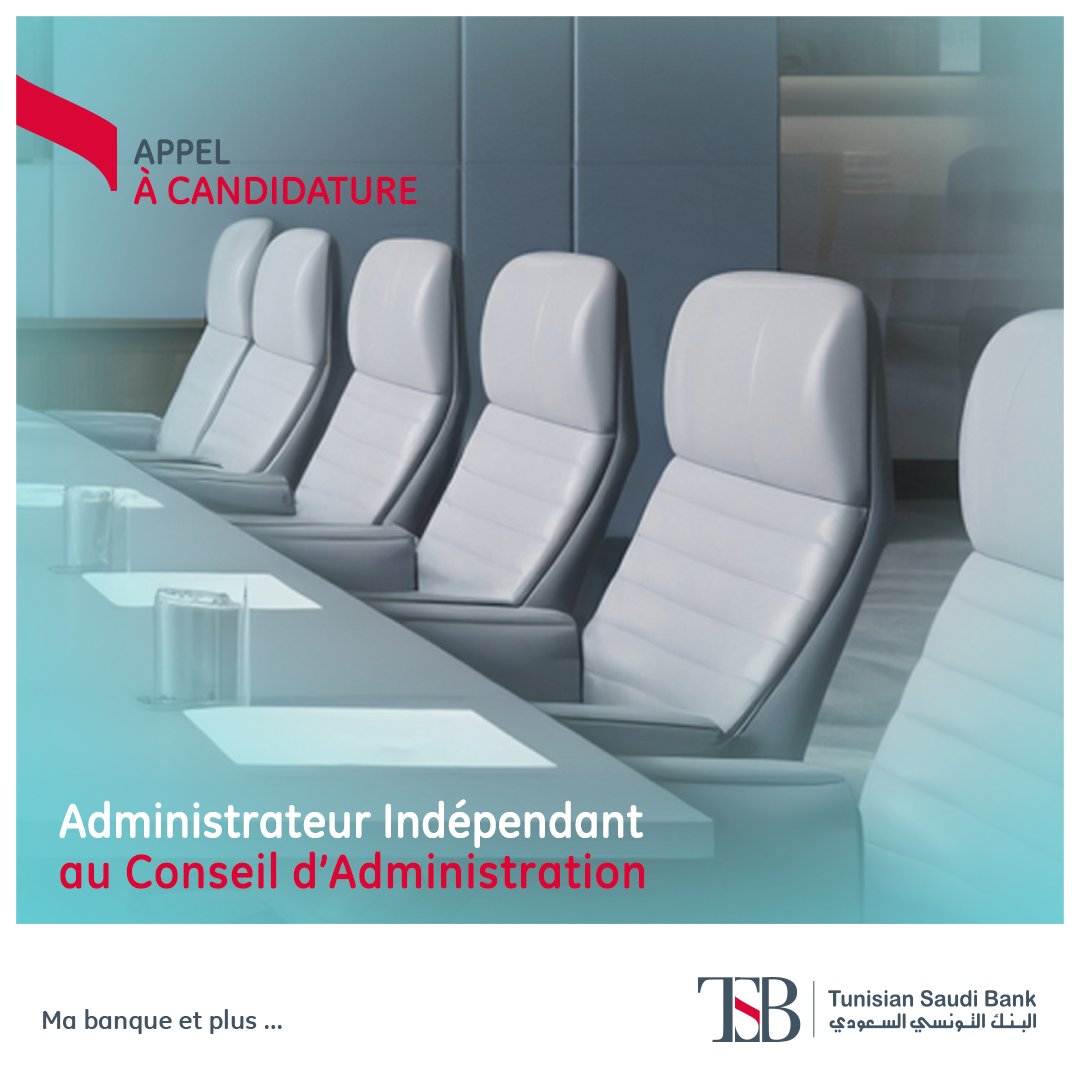 APPEL A CANDIDATURE POUR LA DESIGNATION D’UN ADMINISTRATEUR INDEPENDANT AU CONSEIL D’ADMINISTRATION DE TUNISIAN SAUDI BANK  POUR UN MANDAT DE  3 ANS QUI EXPIRERA LORS DE L’AGO QUI STATUERA SUR L’EXERCICE 2026